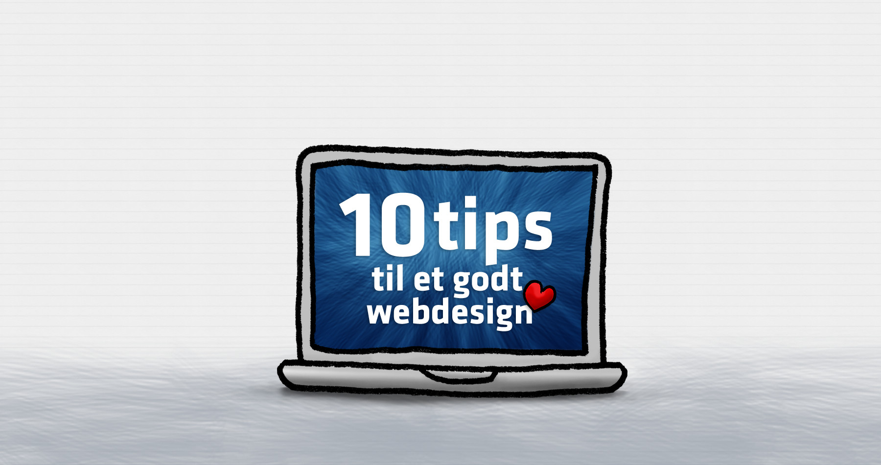 Hjemmeside design | 10 tips til et design af hjemmesider